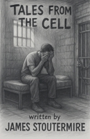 Tales from the Cell B0FKDQKDNW Book Cover