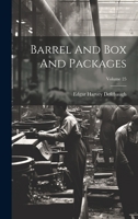 Barrel And Box And Packages; Volume 25 1022368982 Book Cover