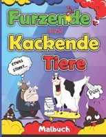 Furzende und Kackende Tiere Malbuch: für Erwachsene und Kinder Entspannung und Stressabbau Ausmalbuch Geschenkidee B091CL5HKT Book Cover
