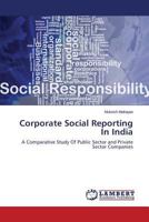 Corporate Social Reporting In India: A Comparative Study Of Public Sector and Private Sector Companies 3659552518 Book Cover