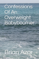 Confessions Of An Overweight Babyboomer B08P1H4PF7 Book Cover