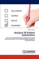 Analysis Of Patient Satisfaction: Surveys To Identify Actions To Enhance The Food Service Operation At The Mental Health Hospital In Taif,Saudi Arabia 3659300608 Book Cover