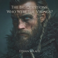 The Big Questions: Who Were the Vikings? B0DPZRQP4N Book Cover
