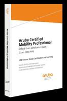Aruba Certified Mobility Professional: Official Certification Study Guide 1942741766 Book Cover