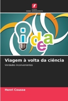 Viagem à volta da ciência: Verdades inconvenientes 6205887312 Book Cover