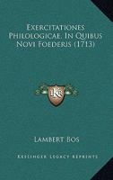 Exercitationes Philologicae, In Quibus Novi Foederis (1713) 1166614468 Book Cover