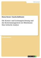 Die Kosten- und Leistungsrechnung und das Kostenmanagement im Mittelstand. Eine kritische Analyse 3668291470 Book Cover