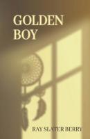 Golden Boy 0578409445 Book Cover