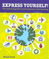 Express Yourself!: The Essential Guide to International Understanding 0762744847 Book Cover