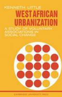 West African Urbanization: A Study of Voluntary Associations in Social Change 0521092639 Book Cover