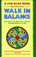 Walk in Balance: The Path to Healthy, Happy, Harmonious Living 0671765647 Book Cover