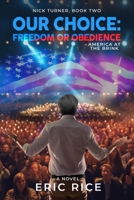 Our Choice: Freedom or Obedience 1958706124 Book Cover