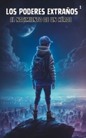 Los Poderes Extraños 1: El Nacimiento de un Héroe _ Novela infantil de aventuras a partir de 8 años B0CCCX8MNW Book Cover