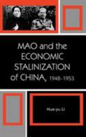 Mao and the Economic Stalinization of China, 1948-1953 (Harvard Cold War Studies Book) 0742540537 Book Cover
