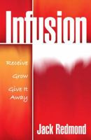 Infusion: Receive, Grow, Give It Away (Large Print 16pt) 0882704419 Book Cover