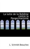 La Lutte de la Bohême Contre la Pangermanisme 0526711671 Book Cover