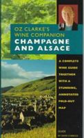 Oz Clarke's Wine Companion Champagne and Alsace Guide (Oz, Clarke's Wine Companions Series) 1862120471 Book Cover