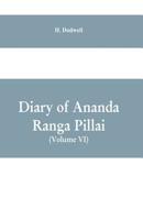 Diary Of Ananda Ranga Pillai (Volume VI) 9353609097 Book Cover