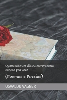 Quem sabe um dia eu escreva uma canção pra você: (Poemas e Poesias) (Portuguese Edition) B084NXSD85 Book Cover
