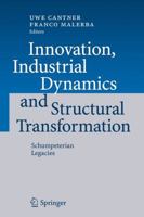 Innovation, Industrial Dynamics and Structural Transformation: Schumpeterian Legacies 3642080480 Book Cover