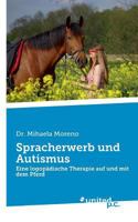 Spracherwerb und Autismus: Eine logopädische Therapie auf und mit dem Pferd 3710332923 Book Cover