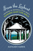 From the Lookout: Memories of Peninsula State Park's Summer Camp for Girls 0870209388 Book Cover
