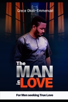 The Man in Love: The role of the man in relationships B08M83X3Q3 Book Cover