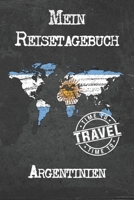 Mein Reisetagebuch Argentinien: 6x9 Reise Journal I Notizbuch mit Checklisten zum Ausf�llen I Perfektes Geschenk f�r den Trip nach Argentinien f�r jeden Reisenden 1673927238 Book Cover