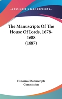 The Manuscripts Of The House Of Lords, 1678-1688 116513568X Book Cover