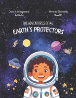The Adventures of MJ: Earth's Protectors B0DZBKY14R Book Cover
