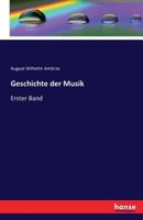 Geschichte der Musik: Erster Band 3742849204 Book Cover