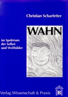 Wahn Im Spektrum Der Selbst- Und Weltbilder 3896732021 Book Cover
