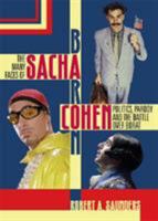 The Many Faces of Sacha Baron Cohen: Politics, Parody, and the Battle over Borat 073912336X Book Cover