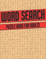 Word Search Puzzle Book for Adults: Wordsearches Puzzle Book with Solution B08RLDG6H7 Book Cover