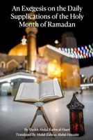 An Exegesis on The Daily Supplications of The Holy Month of Ramadan B09PW6GF11 Book Cover