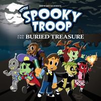 Little Spooky Troop And The Buried Treasure 0983046379 Book Cover