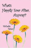 What's Happily Ever After, Anyway? 0974648132 Book Cover
