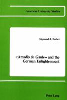 Amadis de Gaule and the German Enlightenment 0820400750 Book Cover