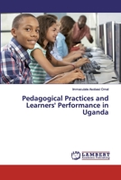 Pedagogical Practices and Learners' Performance in Uganda 6200317917 Book Cover
