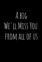 A big We'll Miss You from all of us: Perfect goodbye gift for coworker that is leaving / going away gift for your co worker, boss, manager, employee. 1088687318 Book Cover