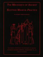 The Mechanics of Ancient Egyptian Magical Practice 0918986753 Book Cover