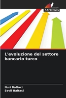 L'evoluzione del settore bancario turco (Italian Edition) 6630195590 Book Cover