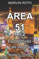 AREA 51 - Teil 2: Fluchtpunkt Las Vegas (German Edition) B0FKT24S2R Book Cover