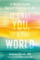 It's Not You, It's the World: A Mental Health Survival Guide for Us All 144347441X Book Cover