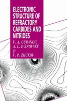 Electronic Structure of Refractory Carbides and Nitrides 0521019087 Book Cover