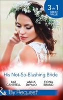 His Not-So-Blushing Bride: Marriage with Benefits / Improperly Wed / a Breathless Bride 026392081X Book Cover