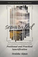 Separated: Positional and Practical Sanctification 1522734392 Book Cover