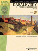 24 PIECES FOR CHILDREN       OP39 BK/CD KABALEVSKY        SCHIRMER PERFORMANCE EDITIONS (Hal Leonard Performance Editions) 1423424662 Book Cover