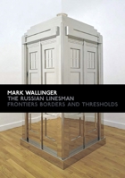 Mark Wallinger: The Russian Linesman 1853322725 Book Cover
