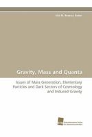 Gravity, Mass and Quanta 3838121732 Book Cover